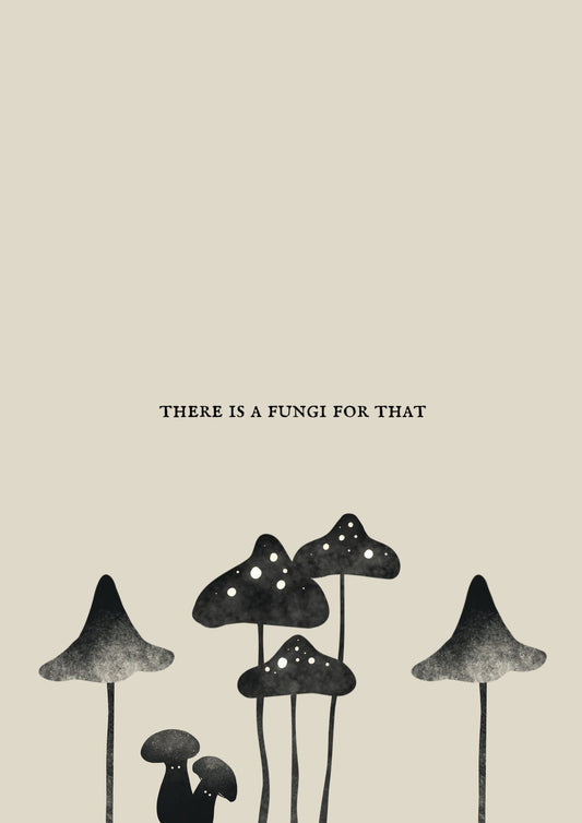 There is a Fungi for that